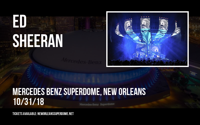 Ed Sheeran at Mercedes Benz Superdome