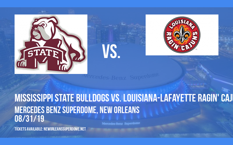 Mississippi State Bulldogs vs. Louisiana-Lafayette Ragin' Cajuns at Mercedes Benz Superdome