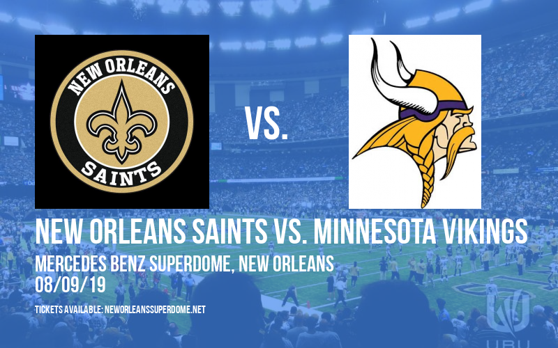 NFL Preseason: New Orleans Saints vs. Minnesota Vikings at Mercedes Benz Superdome