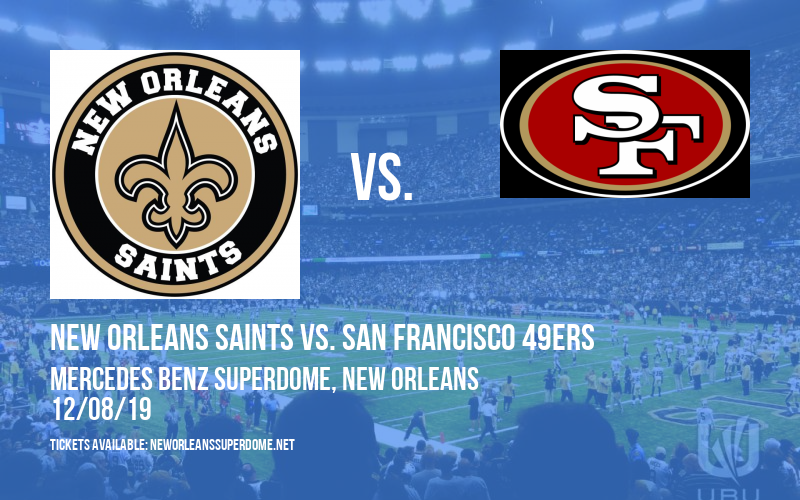 New Orleans Saints vs. San Francisco 49ers at Mercedes Benz Superdome tickets New Orleans Saints vs. San Francisco 49ers at Mercedes Benz Superdome