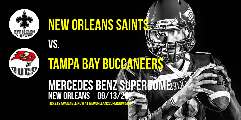 New Orleans Saints vs. Tampa Bay Buccaneers at Mercedes Benz Superdome tickets New Orleans Saints vs. Tampa Bay Buccaneers at Mercedes Benz Superdome