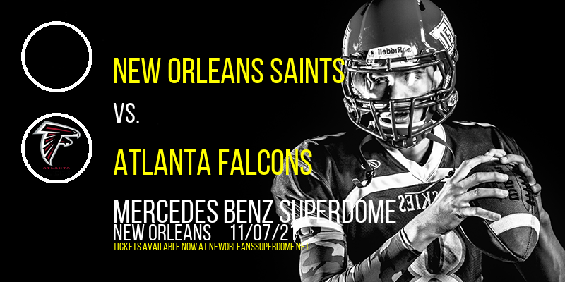 New Orleans Saints vs. Atlanta Falcons at Mercedes Benz Superdome