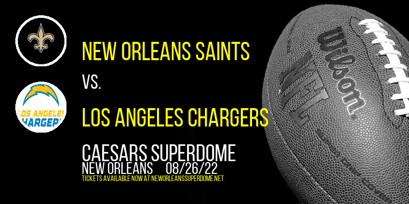 NFL Preseason: New Orleans Saints vs. Los Angeles Chargers at Caesars Superdome