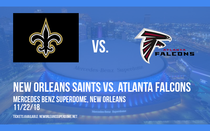 New Orleans Saints vs. Atlanta Falcons at Mercedes Benz Superdome