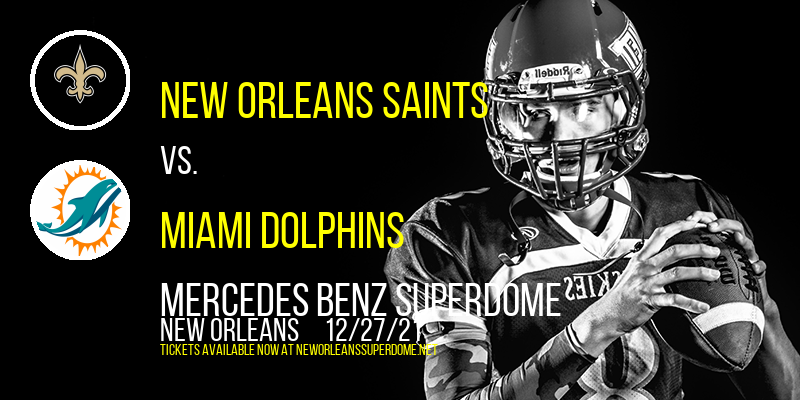 New Orleans Saints vs. Miami Dolphins at Mercedes Benz Superdome