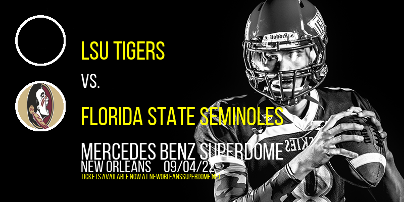 LSU Tigers vs. Florida State Seminoles at Mercedes Benz Superdome tickets LSU Tigers vs. Florida State Seminoles at Mercedes Benz Superdome