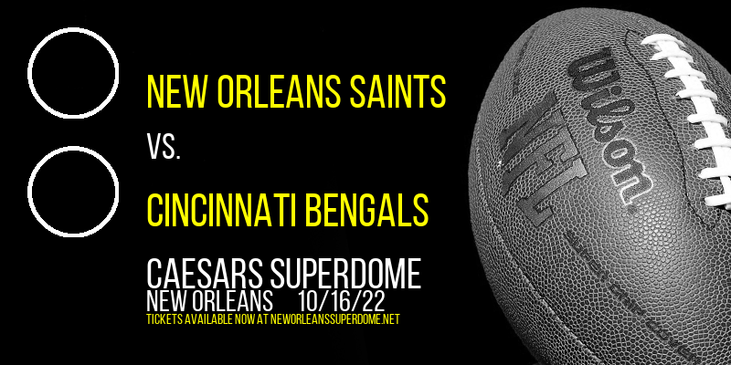 New Orleans Saints vs. Cincinnati Bengals at Caesars Superdome
