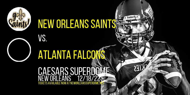 New Orleans Saints vs. Atlanta Falcons (Date: TBD) at Caesars Superdome