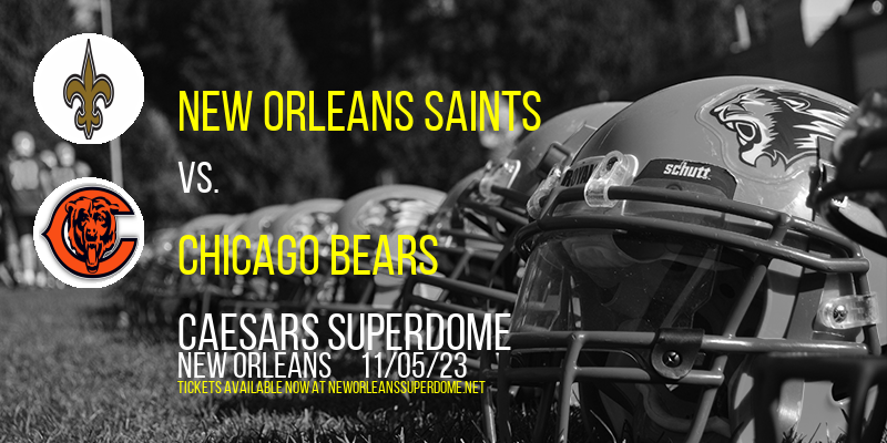 New Orleans Saints vs. Chicago Bears at Caesars Superdome